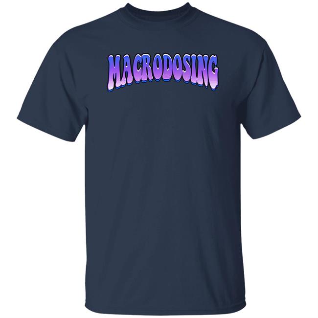 Barstool Sports Macrodosing Podcast Merch Macrodosing Tee Shirt