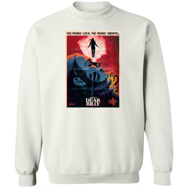Stranger Things Chapter 4 Dear Billy No More Life No More Hiding Shirt