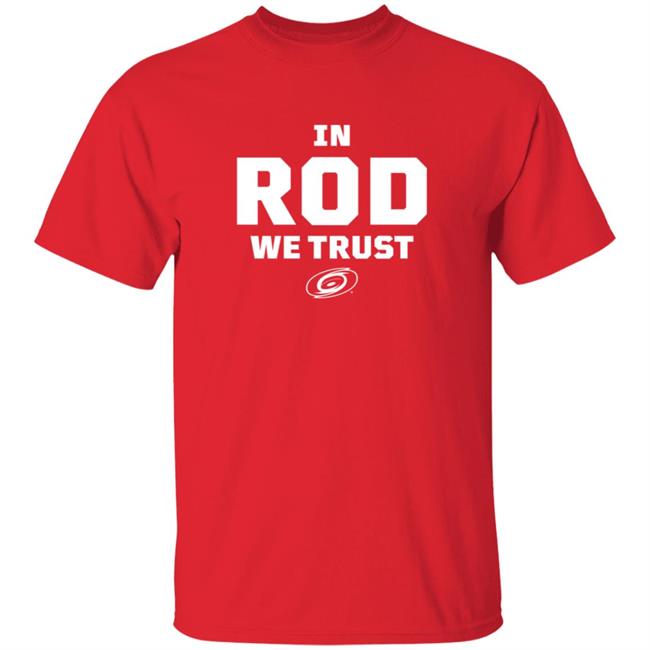 Carolina Pro Shop In Rod We Trust Shirt Carolina Hurricanes