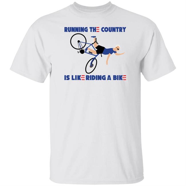 Running The Country Is Like Riding A Bike Shirt Rob Schneider