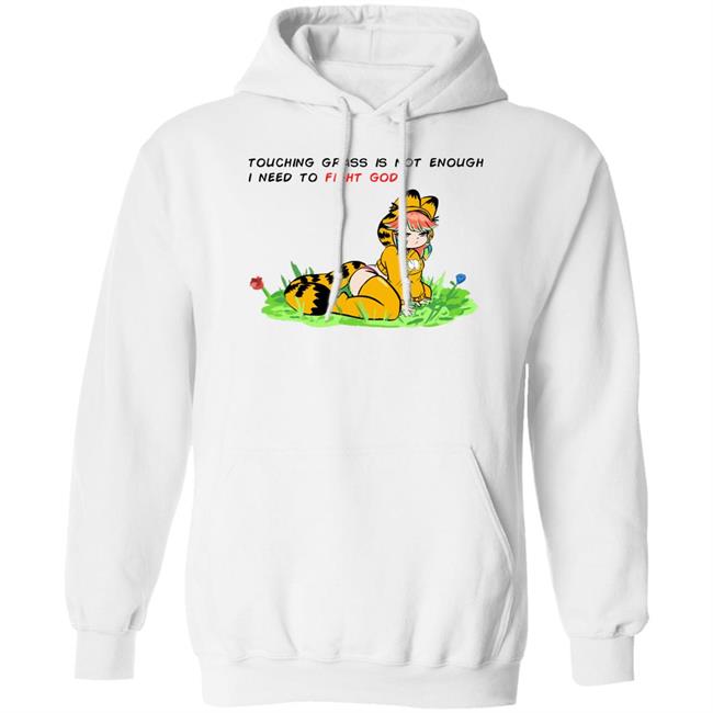 Paulozadias Touching Grass Is Not Enough I Need To Fight God Garfield Meme Shirt