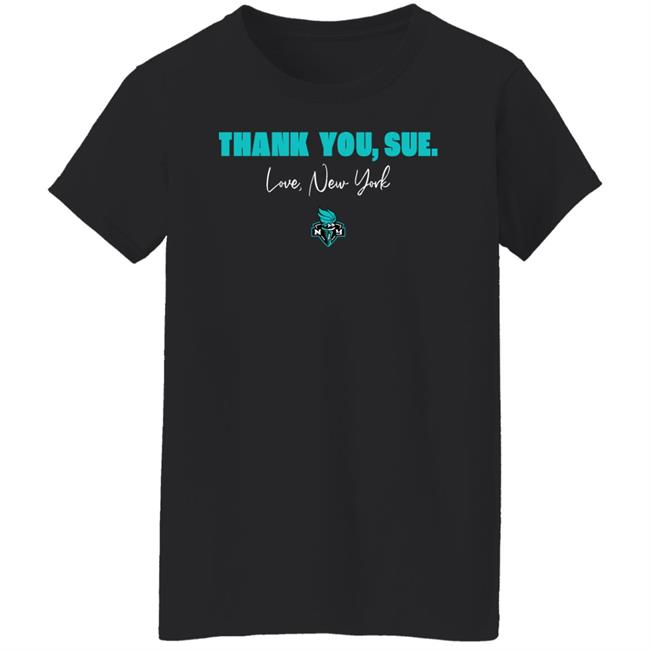 New York Liberty Just Women’s Sports Sue Bird Thank You Sue Love New York Shirt Thank You Sue Love New York Shirt Just Women’s Sports Sue Bird New York Liberty