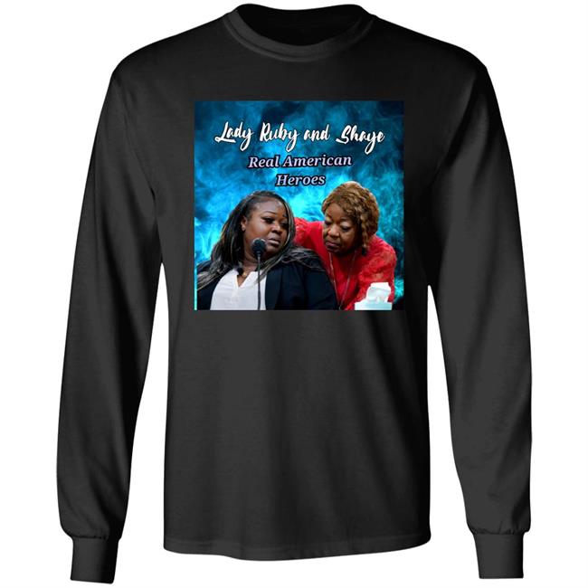 Lady Ruby And Shaye Real American Heroes Shirt Lady Ruby
