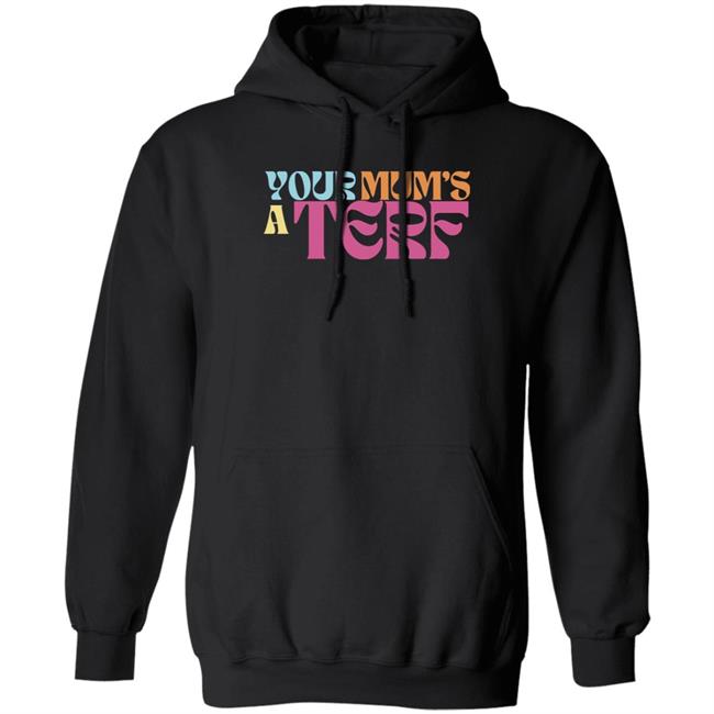 Your Mum's A Terf T Shirt Maya Forstater Adulthumanfemale Store