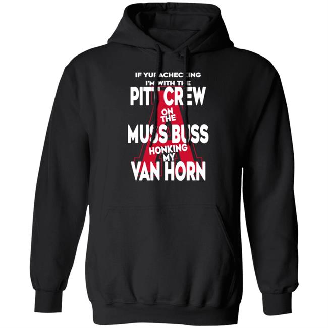 Alyssa Orange If Yurachecking I'm With The Pitt Crew On The Muss Bus Honking My Van Horn Shirt