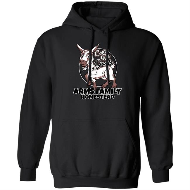 Come On Goats Tee Shirt Arms Family Homestead Merch