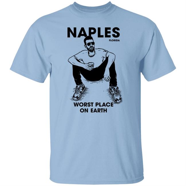 Sam Morril Naples Florida Worst Place On Earth Shirt