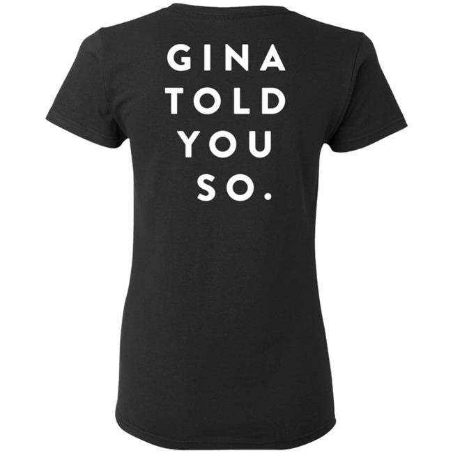Gina Told You So Shirt Gina Linetti