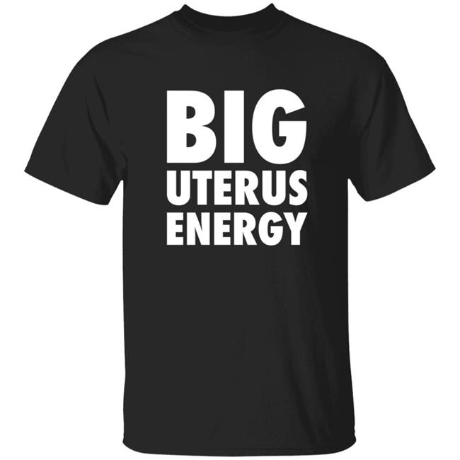 Sa-Roc BUE Big Uterus Energy Shirt