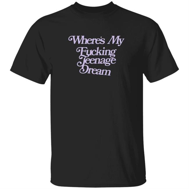 Oliviarodrigo Merch Where's My Fucking Teenage Dream Shirt LiviesHQ