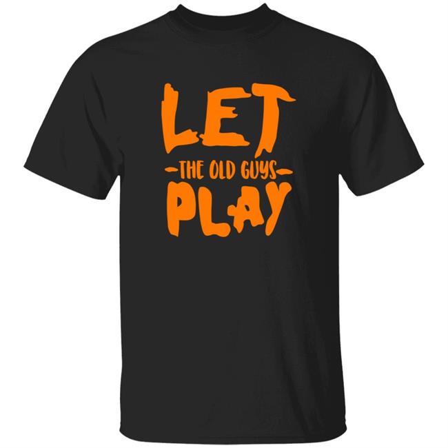 Let Play The Old Guys Shirt Evan Longoria
