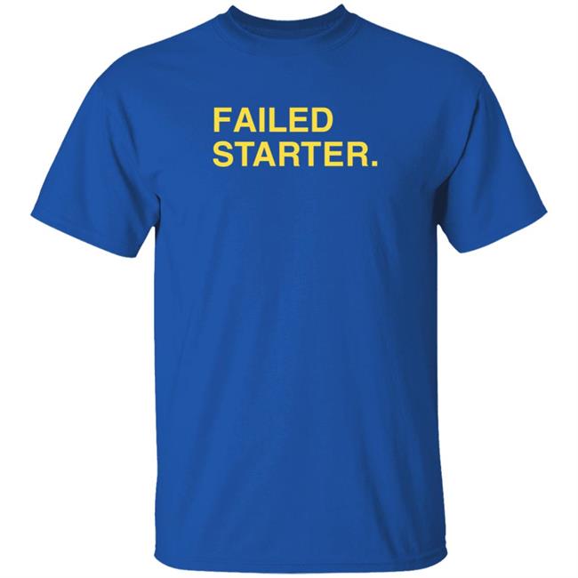 Obvious Shirts Failed Started T Shirt