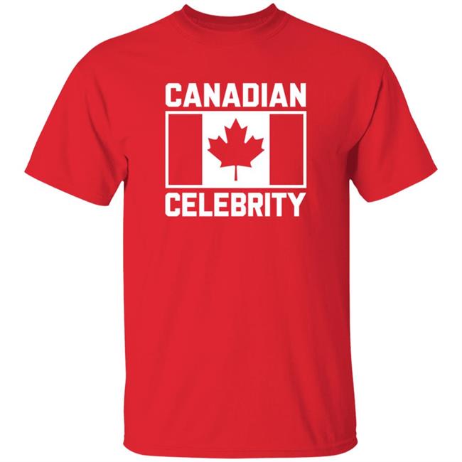 Canadian Celebrity Shirt