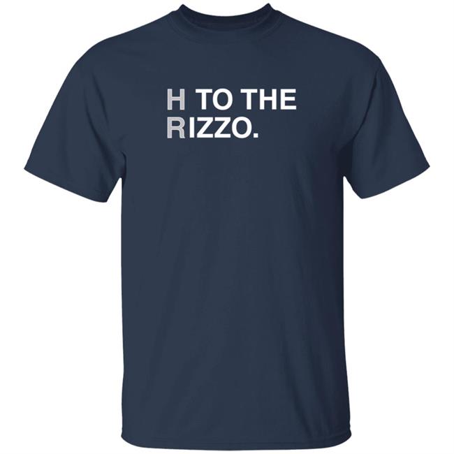 Obvious Shirts H To The Rizzo T Shirt