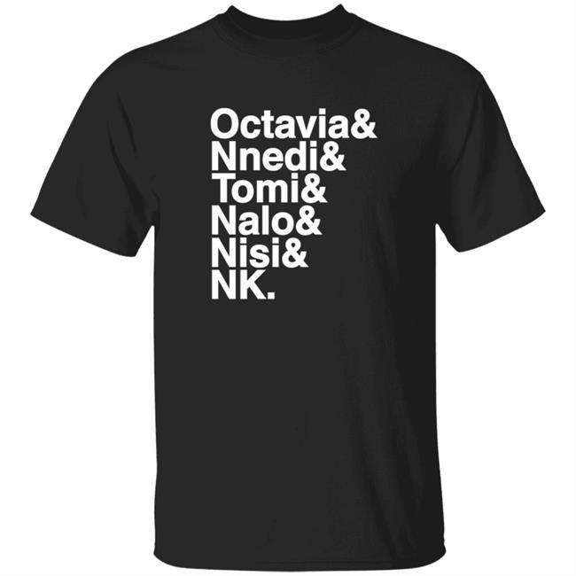 Sistah Scifi Authors List Octavia Nnedi Tomi Nalo Nisi Nk Shirt
