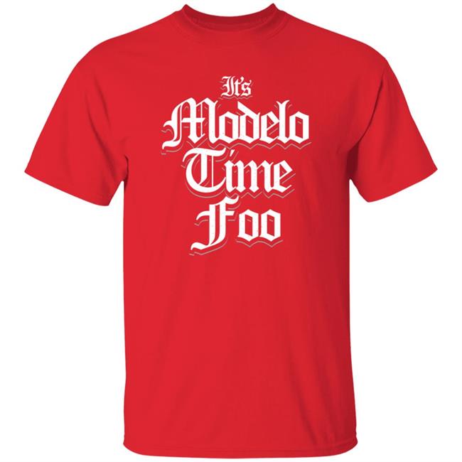 Its Modelo Time Foo T Shirt