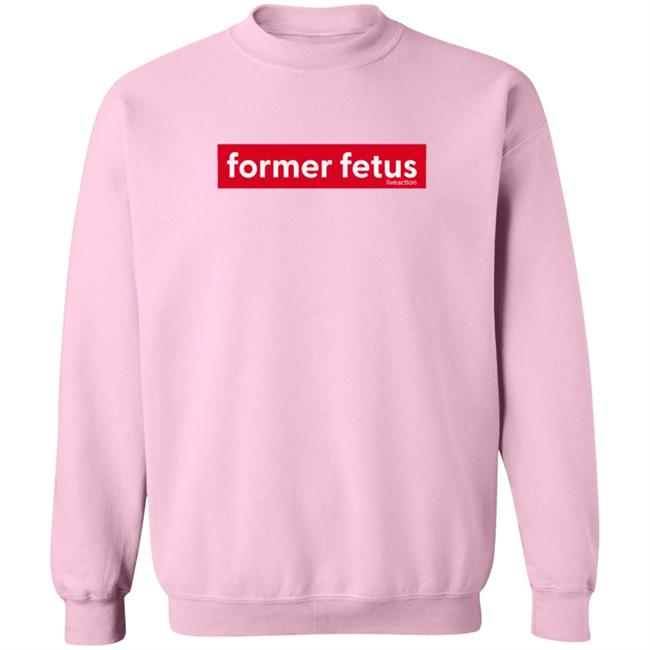 Former Fetus Tee Shirt Former Fetus Tee Shirt