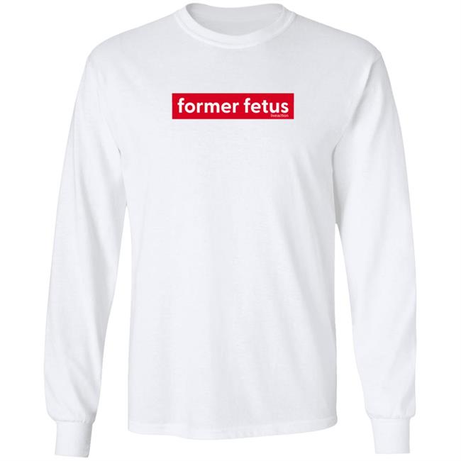 Former Fetus Tee Shirt Former Fetus Tee Shirt