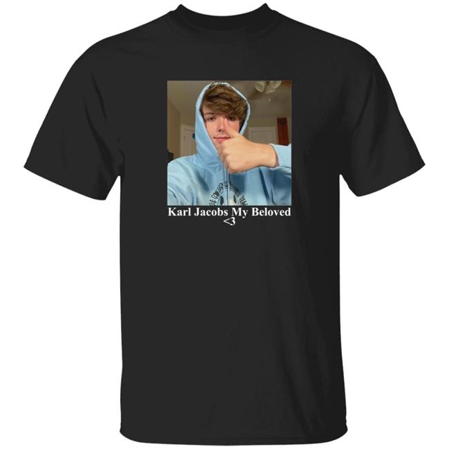 Danh - Karl Jacobs Merch Shop Karl Jacobs My Beloved Classic T Shirt Jacobs Hoodie