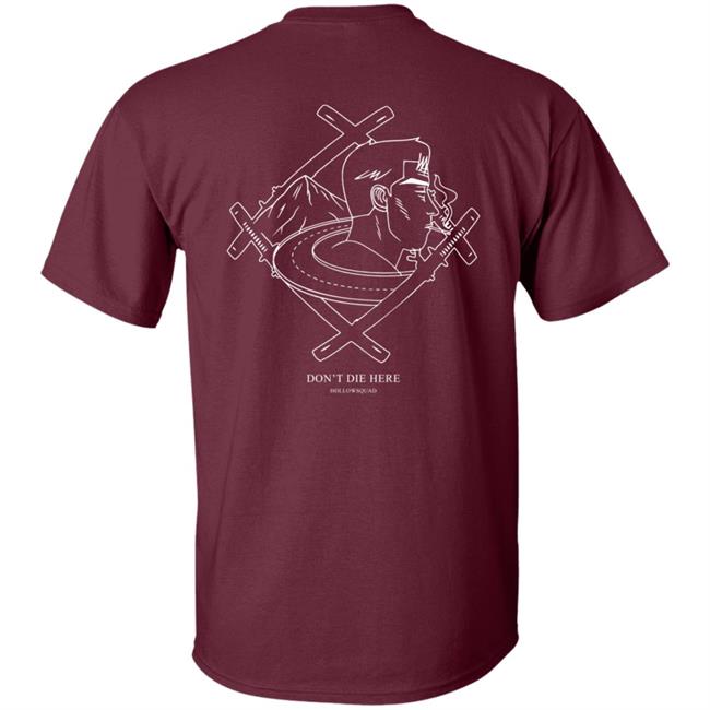 Don't Die Here Tee Shirt Xavier Wulf Merch The Hollow Squad