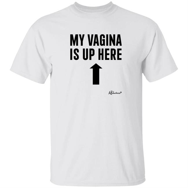 Reductress Shop My Vagina is Up Here T Shirt Beth May