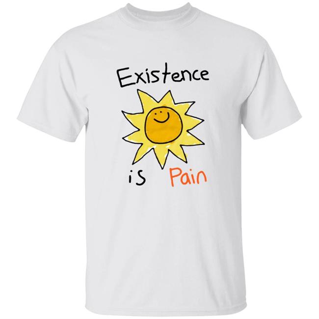Cool Shirtz Existence Is Pain Shirt