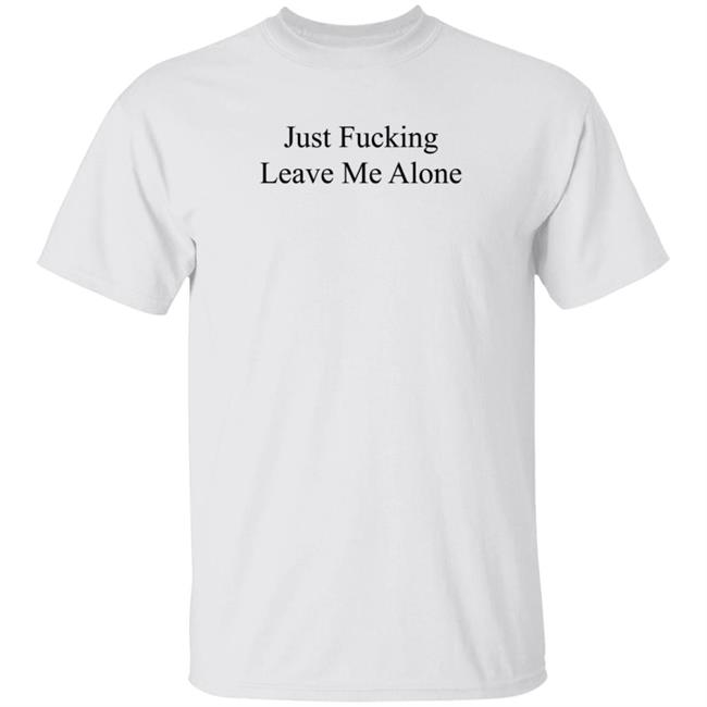 Billie Eilish Merch Just Fucking Leave Me Alone T Shirt