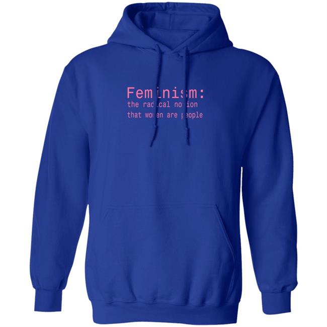 Feminism The Radical Notion That Women Are People T Shirt Brandi Kaplun Feminism The Radical Notion That Women Are People T Shirt Brandi Kaplun