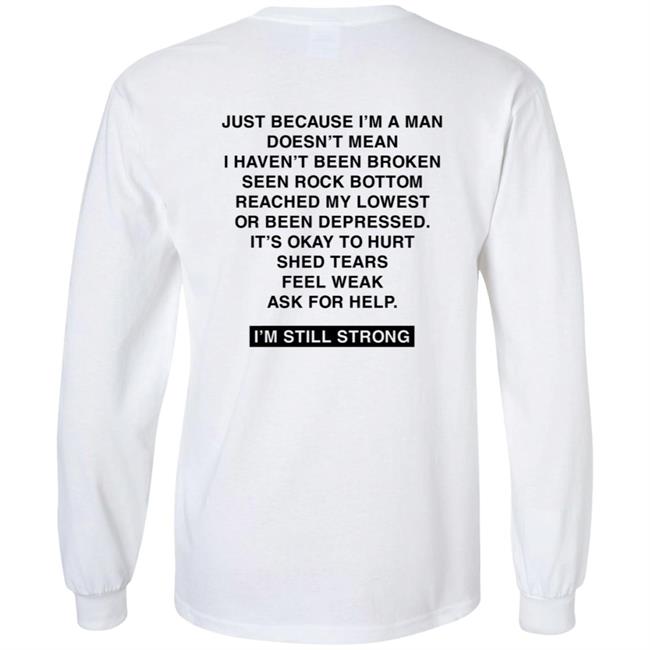 Dhobbs92 Dallas Hobbs I'm Still Strong Just Because I'm A Man Shirt Dhobbs92 Dallas Hobbs I'm Still Strong Just Because I'm A Man Shirt