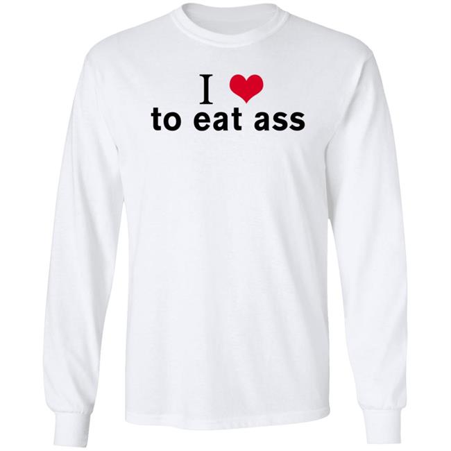 I Love To Eat Ass Hoodie Dyllenia I Love To Eat Ass Hoodie Dyllenia