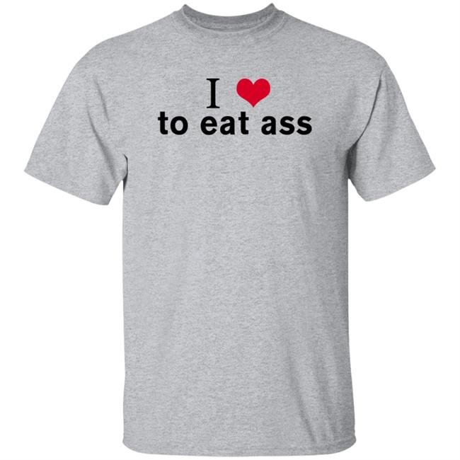 I Love To Eat Ass Hoodie Dyllenia I Love To Eat Ass Hoodie Dyllenia