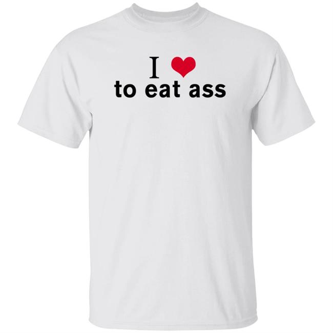 I Love To Eat Ass Hoodie Dyllenia I Love To Eat Ass Hoodie Dyllenia