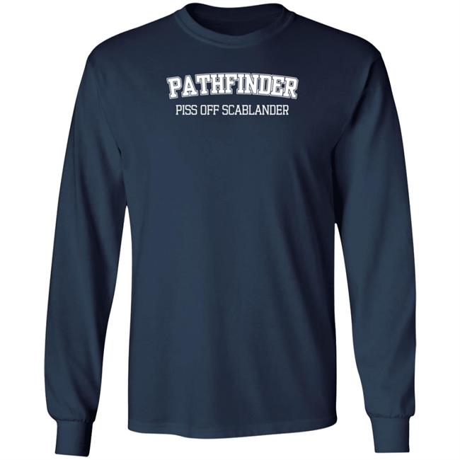 Guhrl Pathfinder Piss Off Scablander Shirt Guhrl Pathfinder Piss Off Scablander Shirt