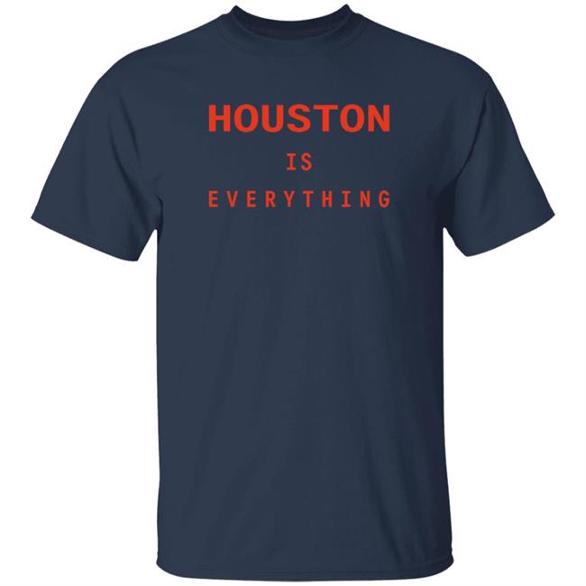 Sam And Davy Houston Is Everything T Shirt Kendall Graveman