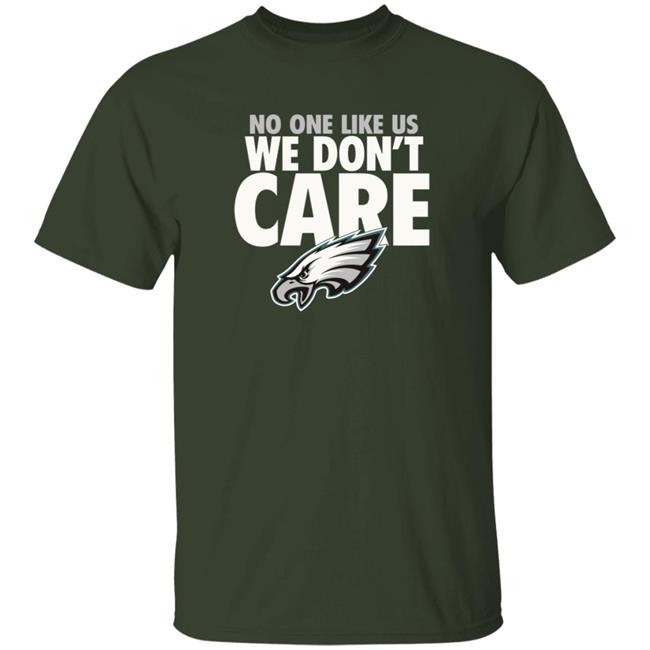 FlyEaglesFly Eagles Pro Shop Merch No One Like Us We Don't Care Shirt