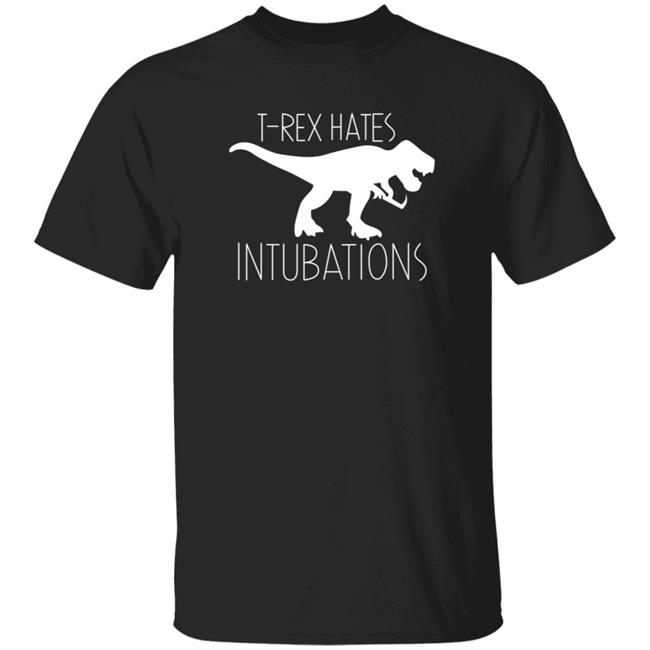 Nurse Kelsey Shirts T-Rex Hates Intuvations Shirt