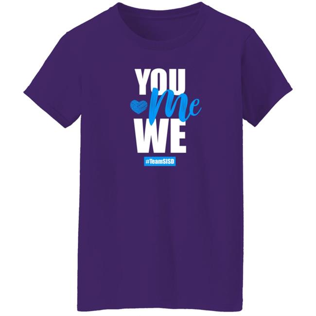Horizon Heights Shirts, You Me We Team SISD Shirt Horizon Heights Shirts, You Me We Team SISD Shirt