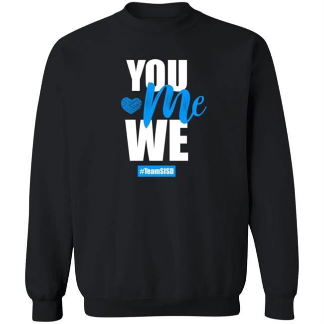 Horizon Heights Shirts, You Me We Team SISD Shirt Horizon Heights Shirts, You Me We Team SISD Shirt