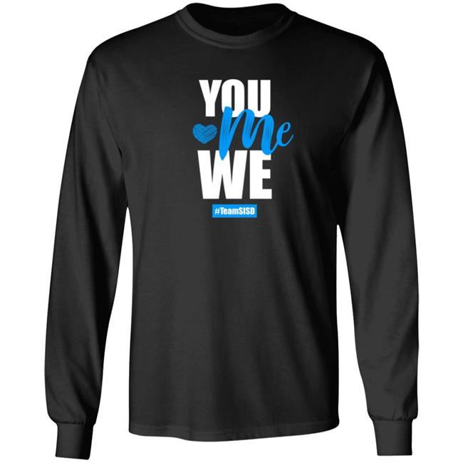 Horizon Heights Shirts, You Me We Team SISD Shirt Horizon Heights Shirts, You Me We Team SISD Shirt