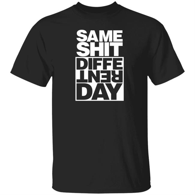 Fully Filmy Shop Same Shit Different Day Shirt Gianfranco Shola