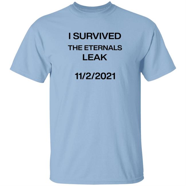 I Survived The Eternals Leak T Shirt Solarhslot I Survived The Eternals Leak T Shirt Solarhslot