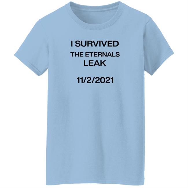 I Survived The Eternals Leak T Shirt Solarhslot I Survived The Eternals Leak T Shirt Solarhslot