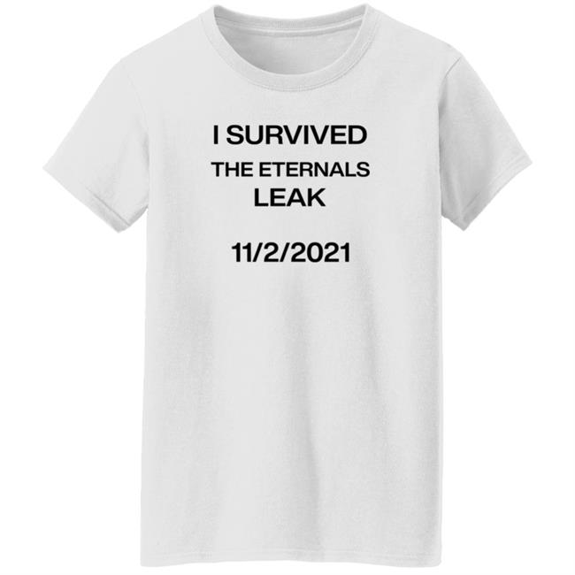 I Survived The Eternals Leak T Shirt Solarhslot I Survived The Eternals Leak T Shirt Solarhslot
