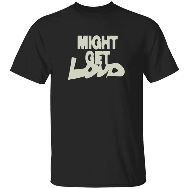 Elevation Worship Merch Might Get Loud Tee Shirt