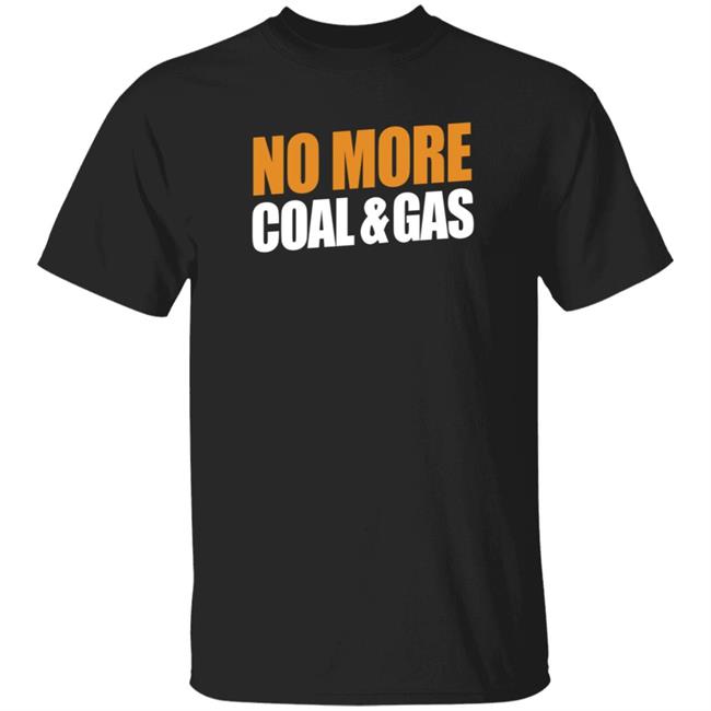 Scott Morrison No More Cola & Gas Shirt Australian Greens