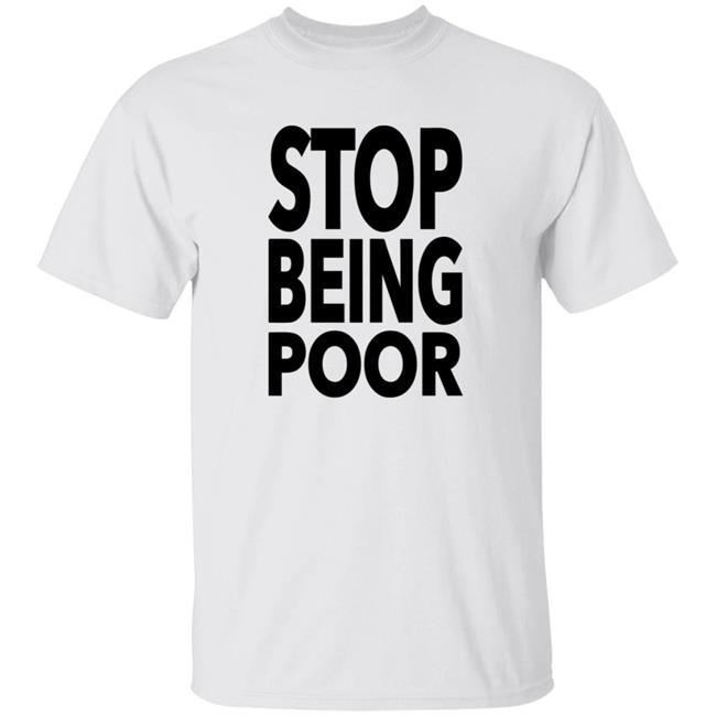 Ellie Paris Hilton Stop Being Poor Shirt