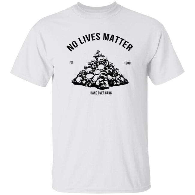 Tom Macdonald HangoverGang Merch No Lives Matter Tee Shirt