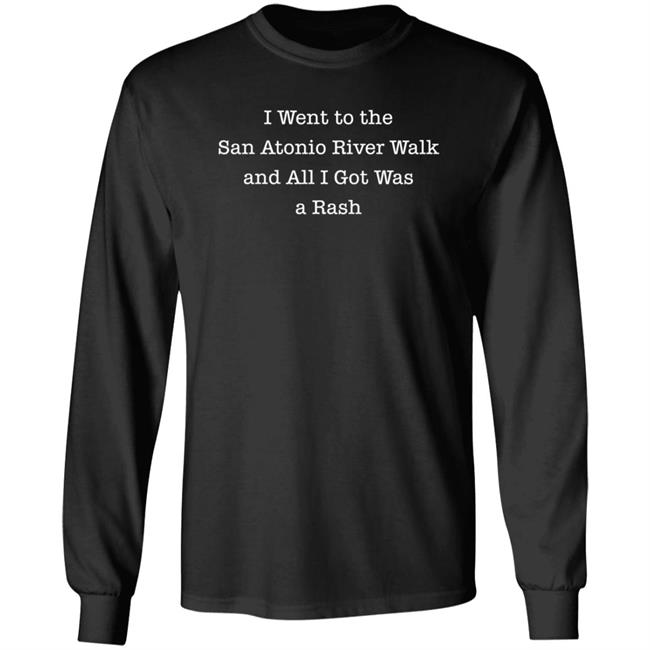 House Mavericks I Went To The San Atonio River Walk And All I Got Was A Rash Shirt House Mavericks I Went To The San Atonio River Walk And All I Got Was A Rash Shirt
