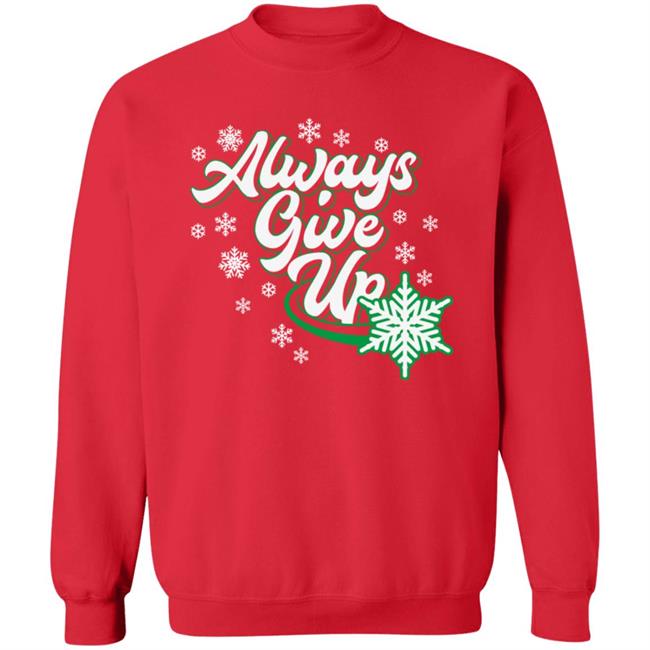 Ross Creations Merch Give Up Florida Christmas Sweatshirt Always Give Up