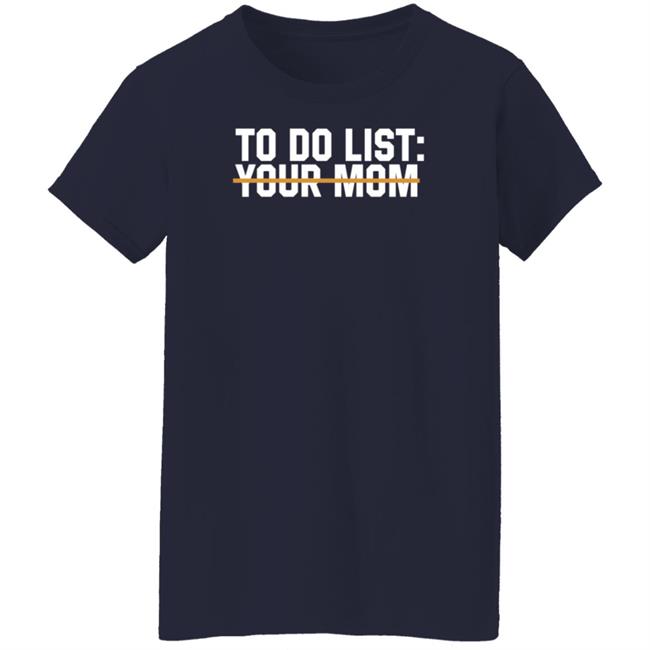 James Lindsay To Do List Your Mom Shirt James Lindsay To Do List Your Mom Shirt